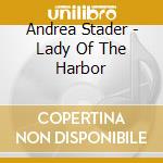 Andrea Stader - Lady Of The Harbor cd