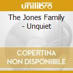 The Jones Family - Unquiet cd