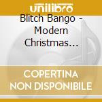 Blitch Bango - Modern Christmas Classics In Various Styles cd