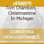 Tom Chambers - Christmastime In Michigan cd