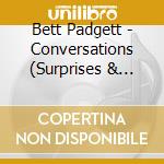Bett Padgett - Conversations (Surprises & Other Stories) cd