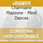 Charmaine Mazzone - Mind Dances cd