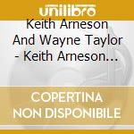 Keith Arneson And Wayne Taylor - Keith Arneson Wayne Taylor & Friends