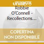 Robbie O'Connell - Recollections Vol 1 cd