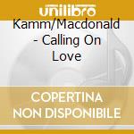 Kamm/Macdonald - Calling On Love cd