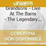 Grandsons - Live At The Barns - The Legendary Wolf Trap 1 cd