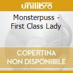 Monsterpuss - First Class Lady cd musicale di Monsterpuss