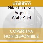Mike Emerson Project - Wabi-Sabi cd
