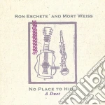 Ron Eschete And Mort Weiss - No Place To Hide cd