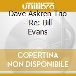 Dave Askren Trio - Re: Bill Evans cd