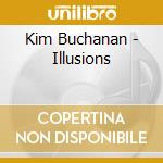 Kim Buchanan - Illusions cd