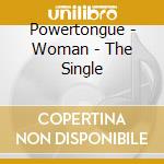 Powertongue - Woman - The Single cd