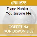 Diane Hubka - You Inspire Me cd