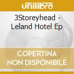 3Storeyhead - Leland Hotel Ep cd