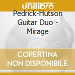 Pedrick-Hutson Guitar Duo - Mirage cd