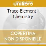 Trace Element - Chemistry cd