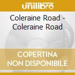 Coleraine Road - Coleraine Road cd