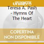 Teresa A. Pash - Hymns Of The Heart cd
