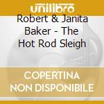 Robert & Janita Baker - The Hot Rod Sleigh cd