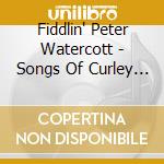 Fiddlin' Peter Watercott - Songs Of Curley Fletcher cd