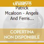 Patrick Mcaloon - Angels And Ferris Wheels cd