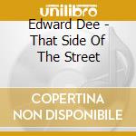 Edward Dee - That Side Of The Street cd