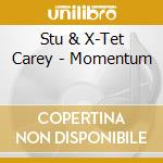 Stu & X-Tet Carey - Momentum cd