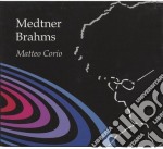 Matteo Corio: Medtner, Brahms