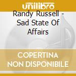 Randy Russell - Sad State Of Affairs cd