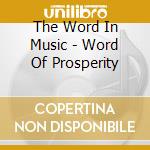 The Word In Music - Word Of Prosperity cd