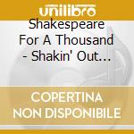 Shakespeare For A Thousand - Shakin' Out The Lizards cd musicale di Shakespeare For A Thousand