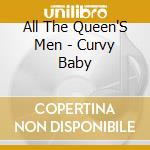 All The Queen'S Men - Curvy Baby cd