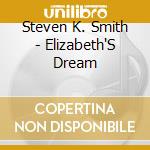 Steven K. Smith - Elizabeth'S Dream cd