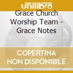 Grace Church Worship Team - Grace Notes cd