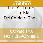 Luis A. Torres - La Isla Del Cordero The Island Of The Lamb cd