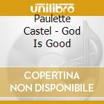 Paulette Castel - God Is Good cd
