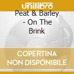 Peat & Barley - On The Brink cd