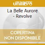 La Belle Aurore - Revolve cd