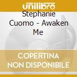 Stephanie Cuomo - Awaken Me cd