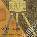 Wormunit - Germanium Tree cd