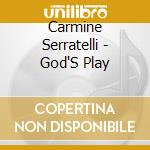 Carmine Serratelli - God'S Play cd