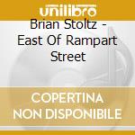 Brian Stoltz - East Of Rampart Street cd musicale di Brian Stoltz