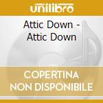 Attic Down - Attic Down cd