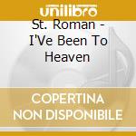 St. Roman - I'Ve Been To Heaven cd