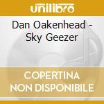 Dan Oakenhead - Sky Geezer cd