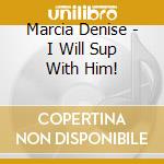 Marcia Denise - I Will Sup With Him! cd