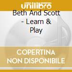 Beth And Scott - Learn & Play