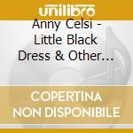 Anny Celsi - Little Black Dress & Other Stories cd musicale di Anny Celsi