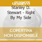 Stanley D. Stewart - Right By My Side cd