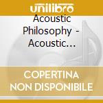 Acoustic Philosophy - Acoustic Philosophy